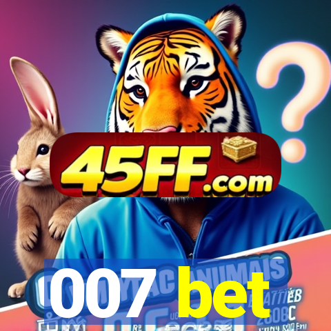 007 bet